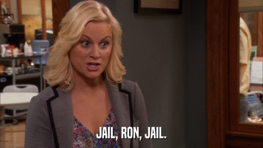 JAIL, RON, JAIL.  