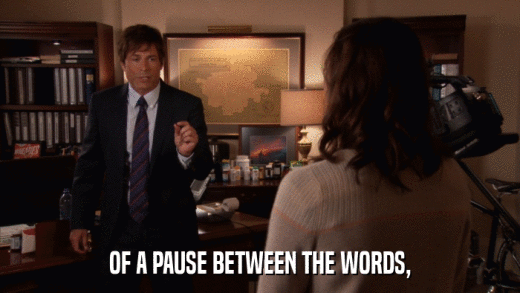 OF A PAUSE BETWEEN THE WORDS,  