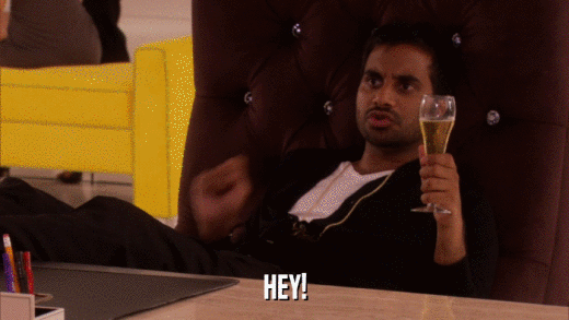 HEY!  