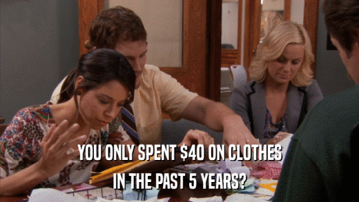 YOU ONLY SPENT $40 ON CLOTHES IN THE PAST 5 YEARS? 