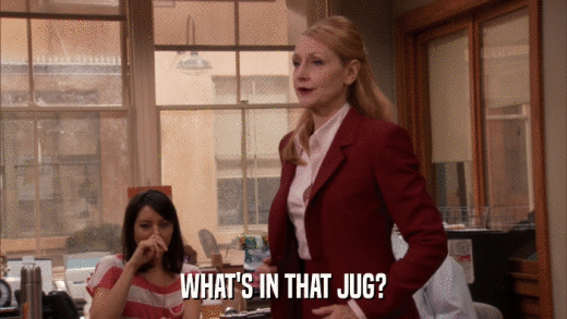WHAT'S IN THAT JUG?  