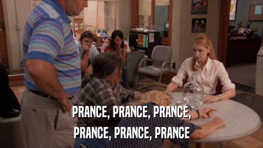 PRANCE, PRANCE, PRANCE, PRANCE, PRANCE, PRANCE 