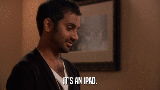 IT'S AN IPAD.  