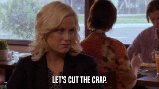 LET'S CUT THE CRAP.  