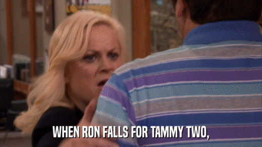 WHEN RON FALLS FOR TAMMY TWO,  