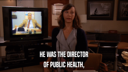 HE WAS THE DIRECTOR OF PUBLIC HEALTH, 