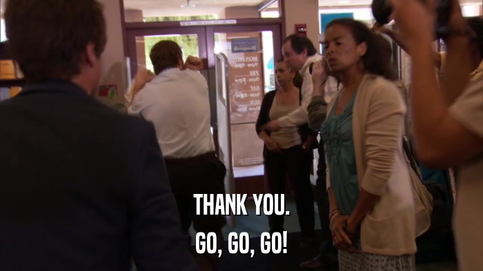 THANK YOU. GO, GO, GO! 
