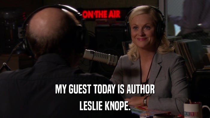 MY GUEST TODAY IS AUTHOR LESLIE KNOPE. 