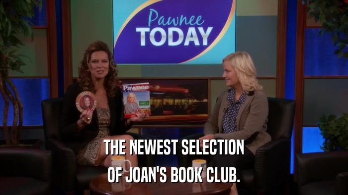 THE NEWEST SELECTION OF JOAN'S BOOK CLUB. 