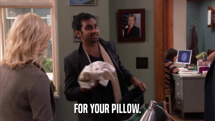FOR YOUR PILLOW.  