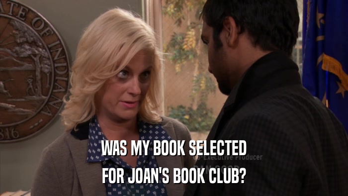 WAS MY BOOK SELECTED FOR JOAN'S BOOK CLUB? 