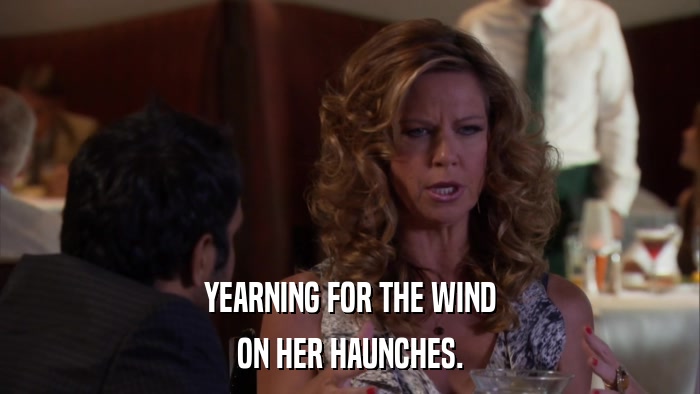 YEARNING FOR THE WIND ON HER HAUNCHES. 