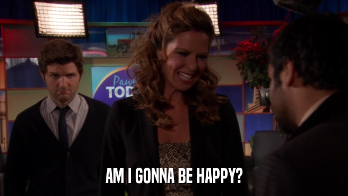 AM I GONNA BE HAPPY?  