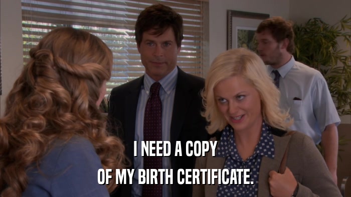 I NEED A COPY OF MY BIRTH CERTIFICATE. 