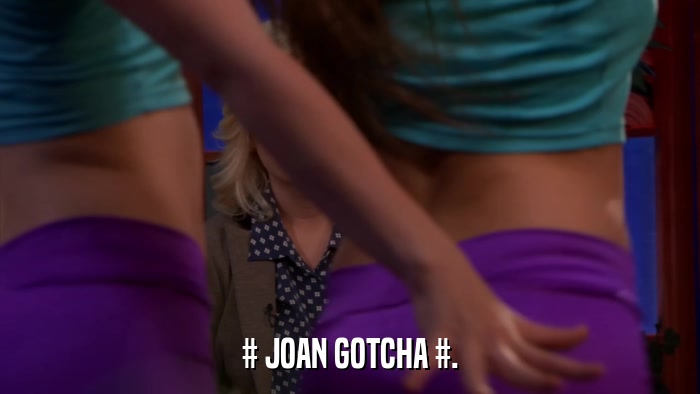 # JOAN GOTCHA #.  