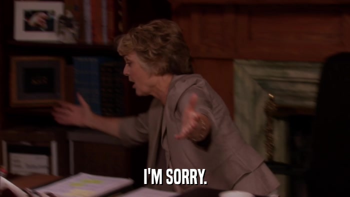 I'M SORRY.  
