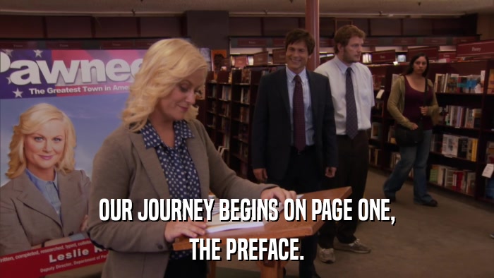 OUR JOURNEY BEGINS ON PAGE ONE, THE PREFACE. 
