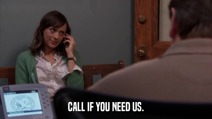 CALL IF YOU NEED US.  