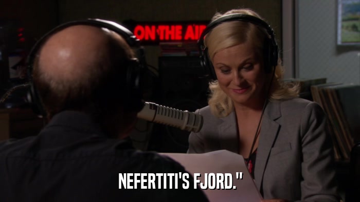 NEFERTITI'S FJORD.