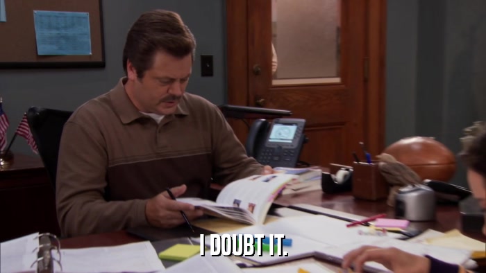 I DOUBT IT.  