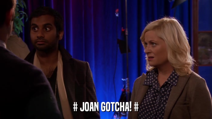 # JOAN GOTCHA! #  