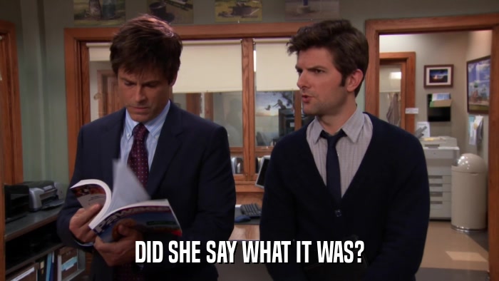DID SHE SAY WHAT IT WAS?  