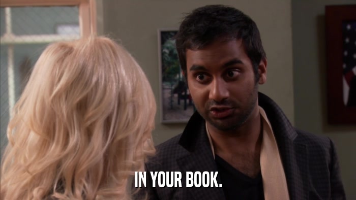 IN YOUR BOOK.  