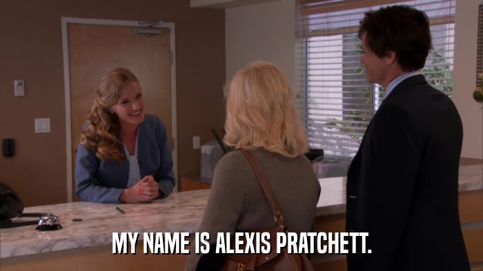 MY NAME IS ALEXIS PRATCHETT.  