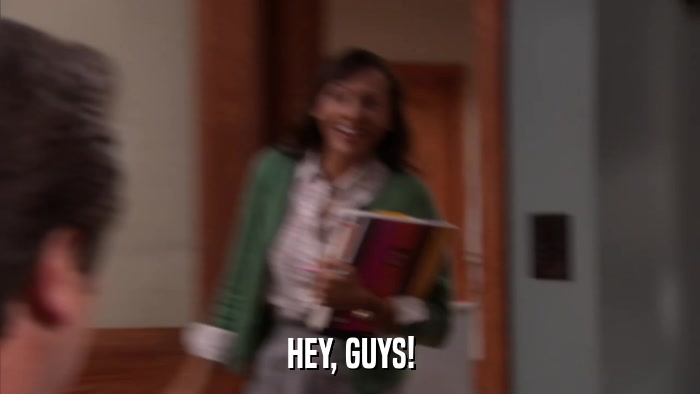 HEY, GUYS!  