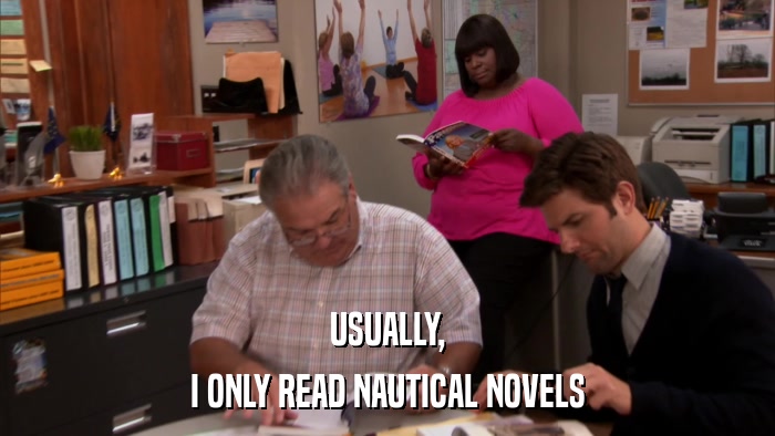 USUALLY, I ONLY READ NAUTICAL NOVELS 