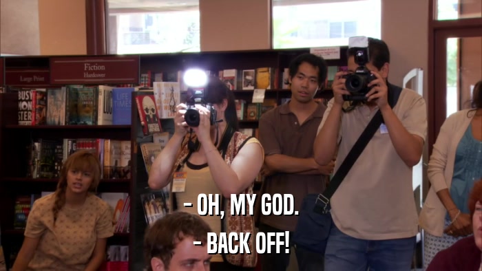 - OH, MY GOD. - BACK OFF! 
