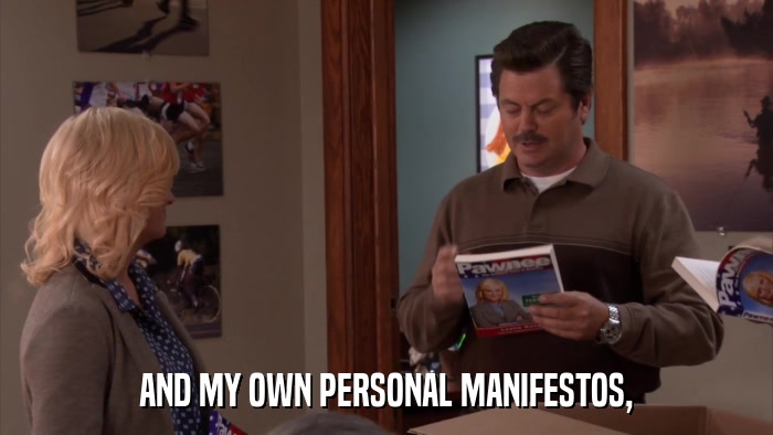 AND MY OWN PERSONAL MANIFESTOS,  