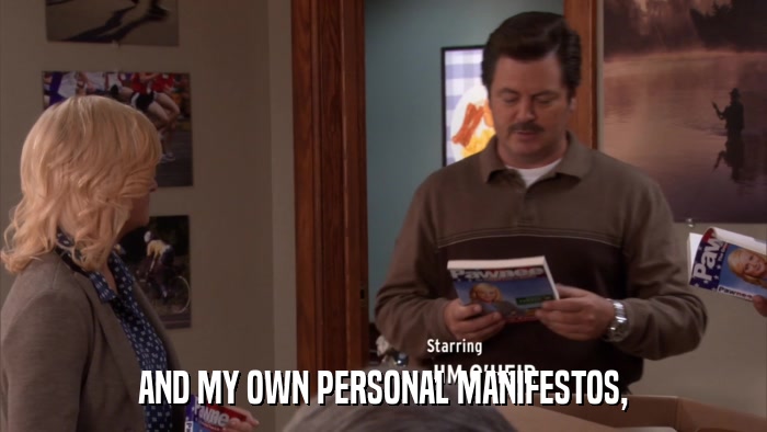 AND MY OWN PERSONAL MANIFESTOS,  
