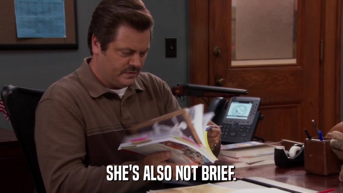 SHE'S ALSO NOT BRIEF.  