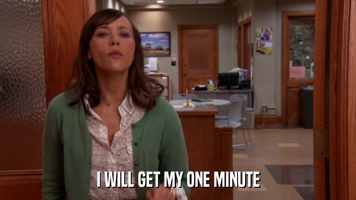 I WILL GET MY ONE MINUTE  