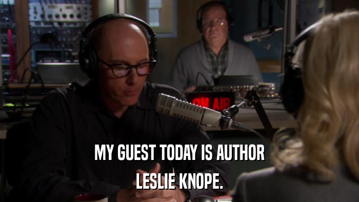 MY GUEST TODAY IS AUTHOR LESLIE KNOPE. 