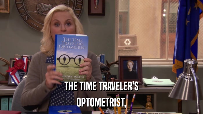 THE TIME TRAVELER'S OPTOMETRIST, 