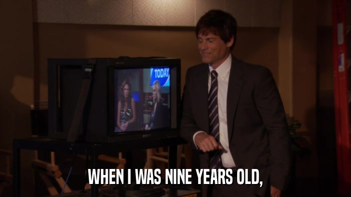 WHEN I WAS NINE YEARS OLD,  