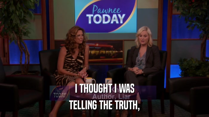 I THOUGHT I WAS TELLING THE TRUTH, 