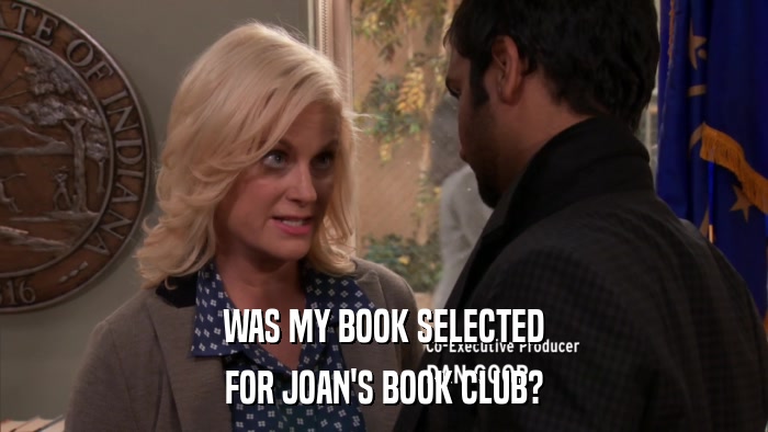 WAS MY BOOK SELECTED FOR JOAN'S BOOK CLUB? 