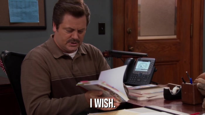 I WISH.  