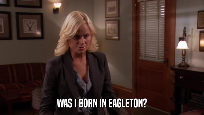 WAS I BORN IN EAGLETON?  
