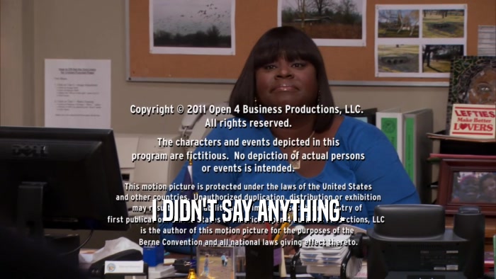 I DIDN'T SAY ANYTHING.  