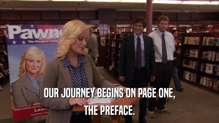 OUR JOURNEY BEGINS ON PAGE ONE, THE PREFACE. 