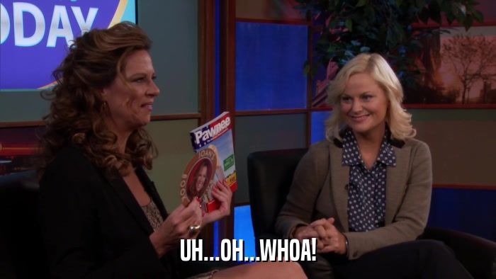 UH...OH...WHOA!  