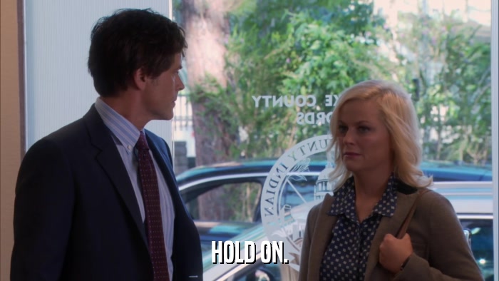 HOLD ON.  