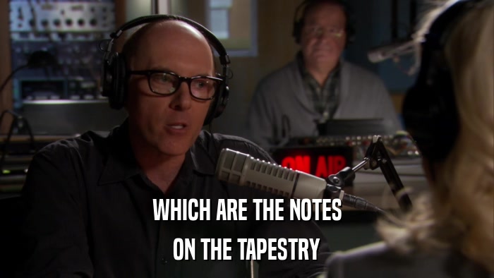 WHICH ARE THE NOTES ON THE TAPESTRY 