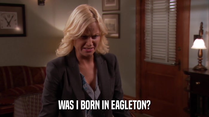 WAS I BORN IN EAGLETON?  