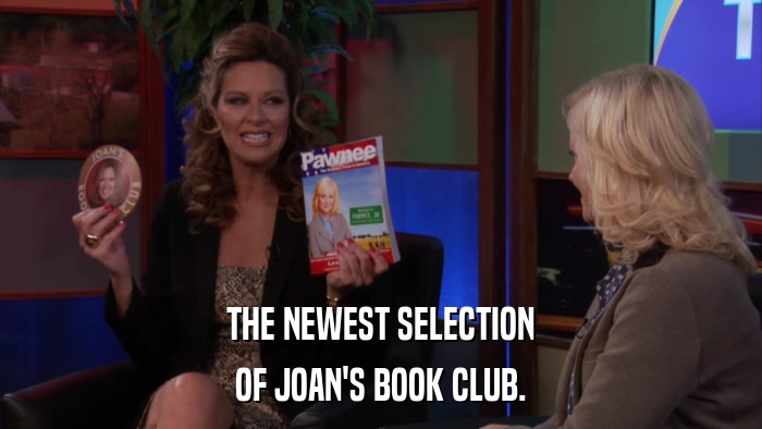 THE NEWEST SELECTION OF JOAN'S BOOK CLUB. 