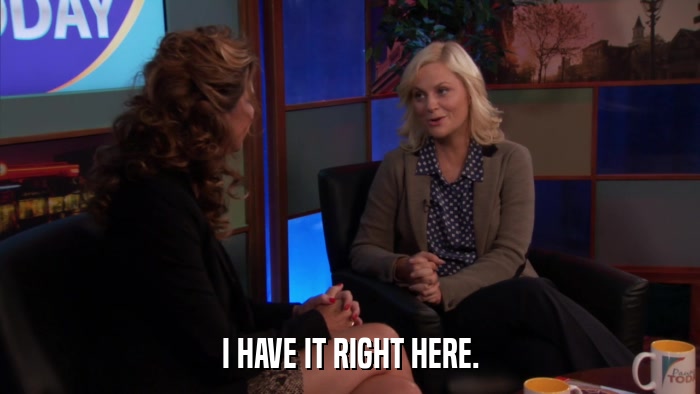 I HAVE IT RIGHT HERE.  
